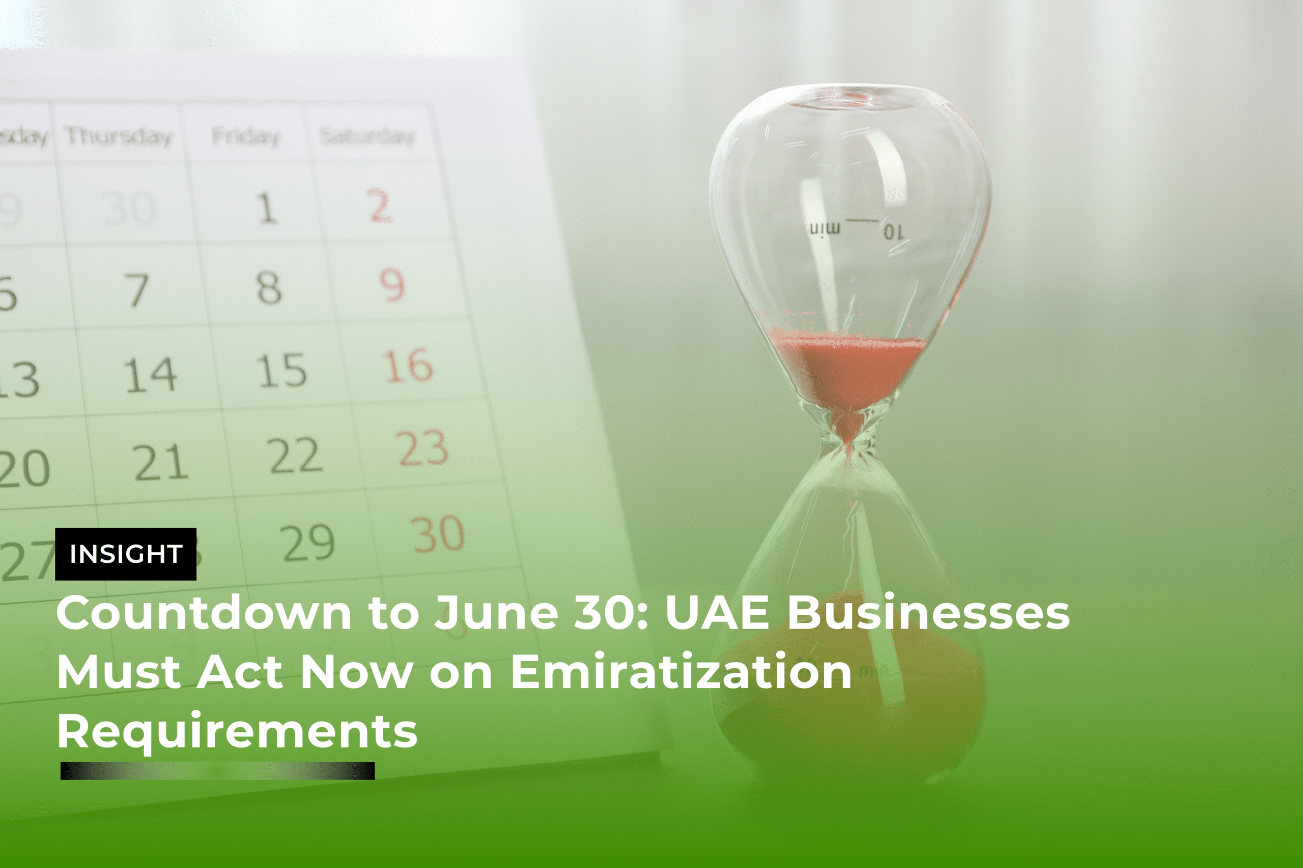Countdown to June 30: UAE Businesses Must Act Now on Emiratization Requirements