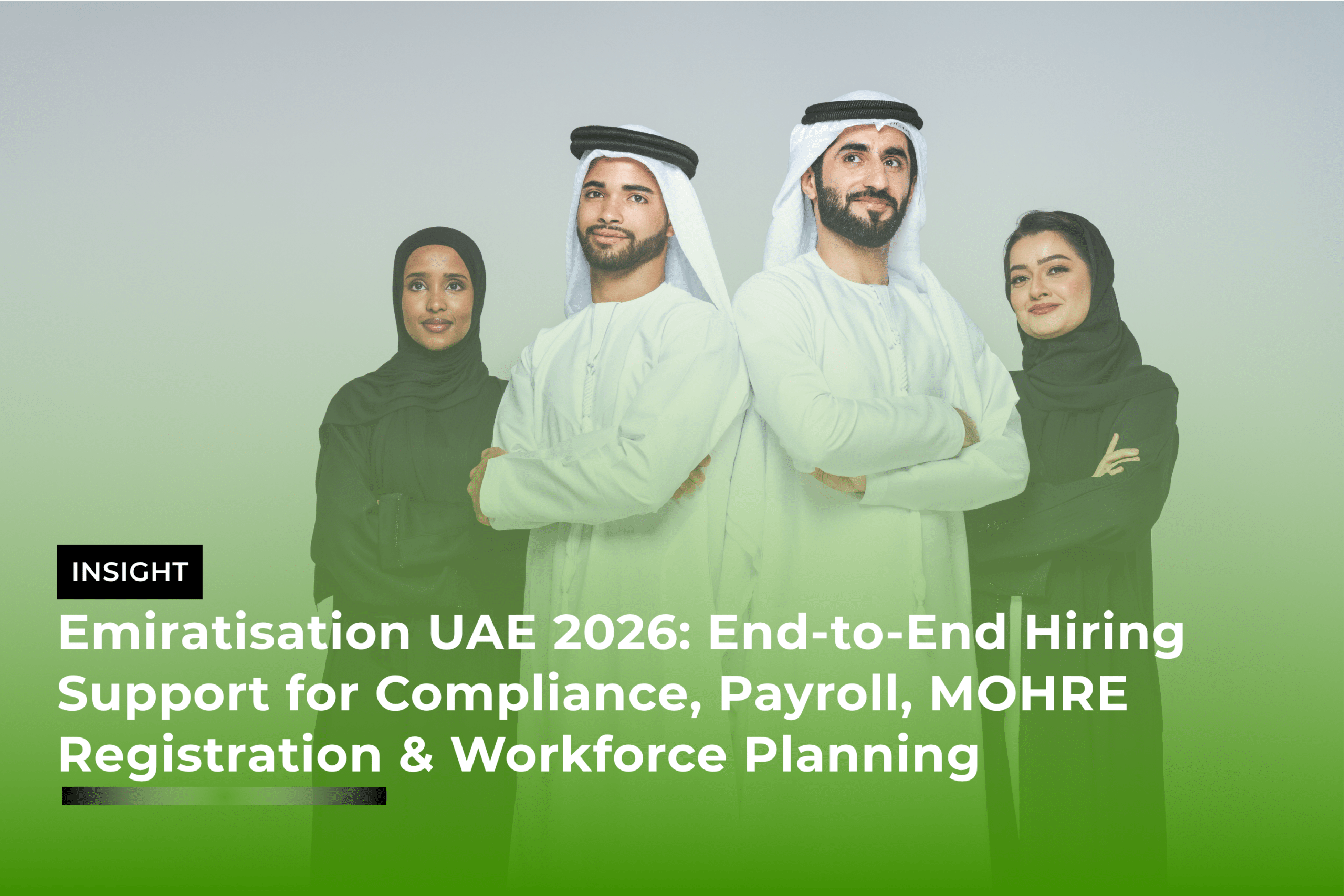 Emiratisation UAE 2026: End-to-End Hiring Support for Compliance, Payroll, MOHRE Registration & Workforce Planning