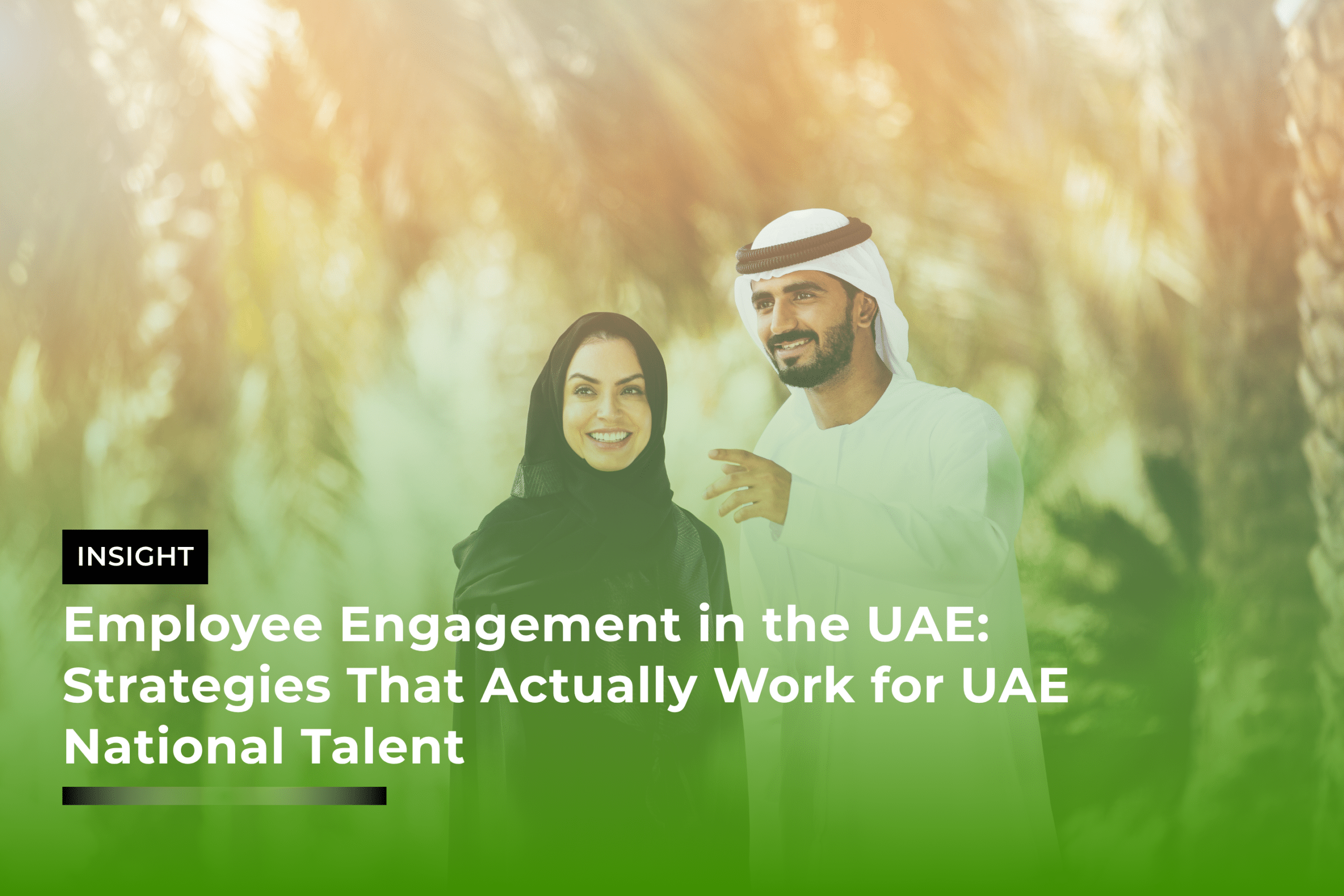 Employee Engagement in the UAE: Strategies That Actually Work for UAE National Talent