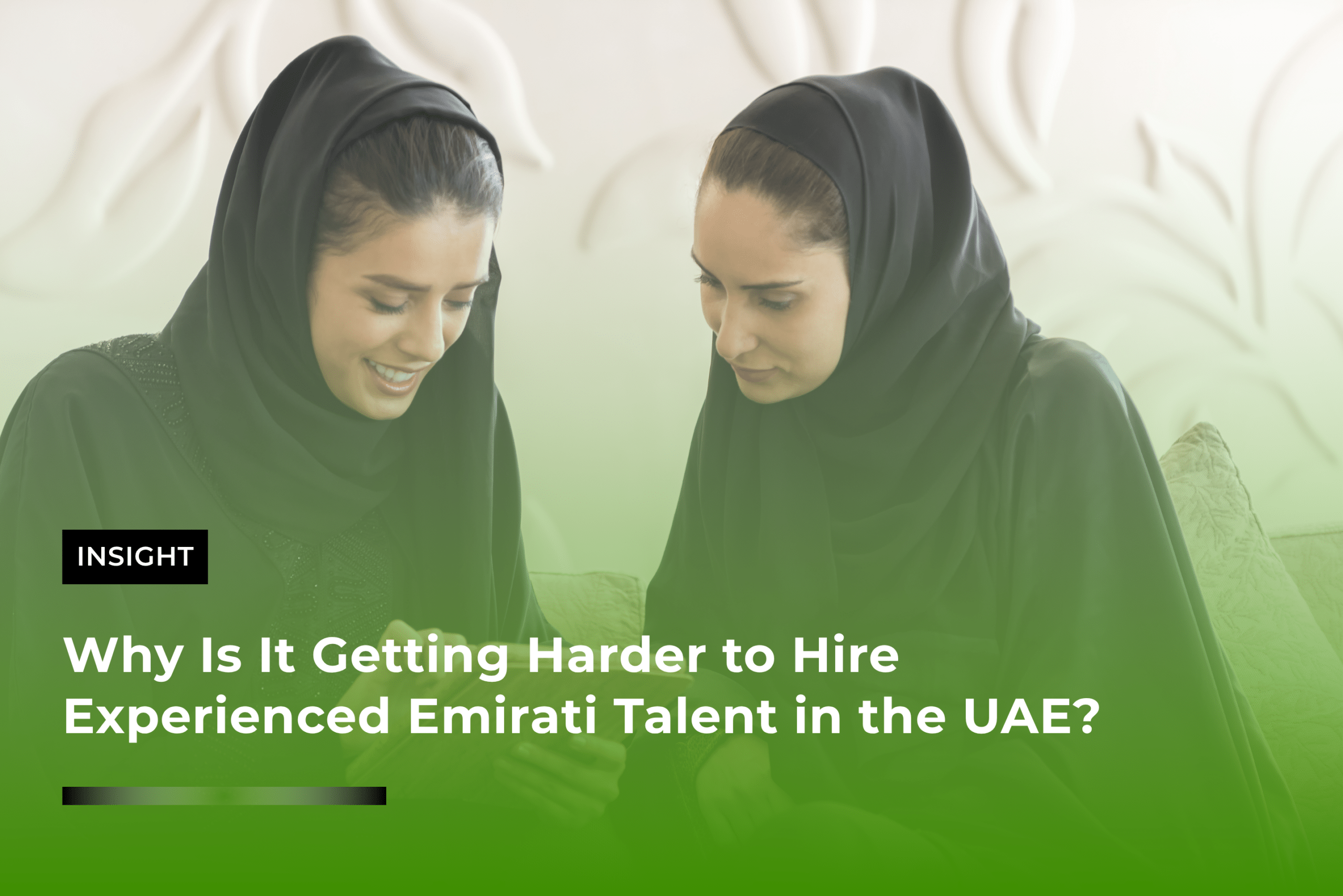 Why Is It Getting Harder to Hire Experienced Emirati Talent in the UAE?
