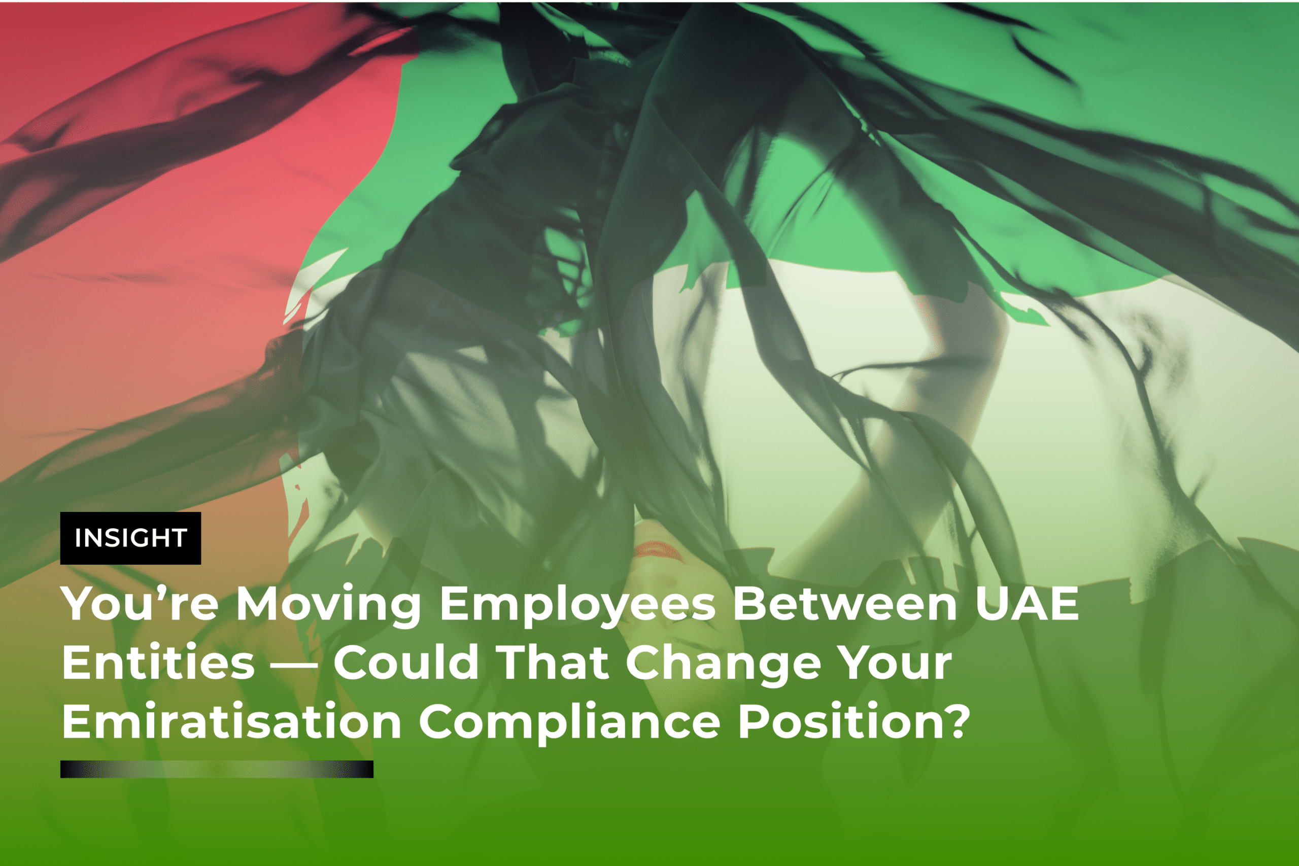 You’re Moving Employees Between UAE Entities — Could That Change Your Emiratisation Compliance Position?